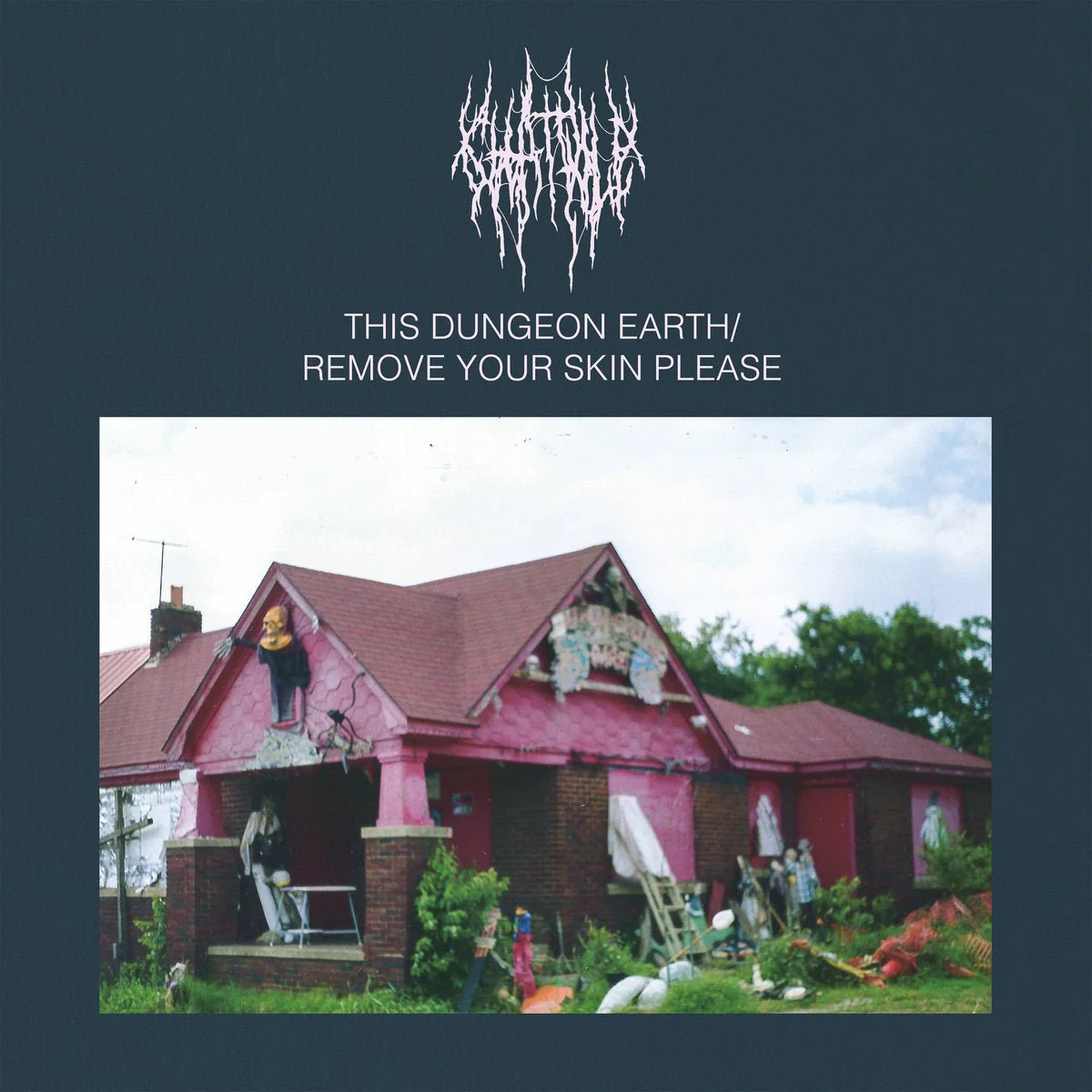 CHAT PILE "This Dungeon Earth/Remove Your Skin Please" LP