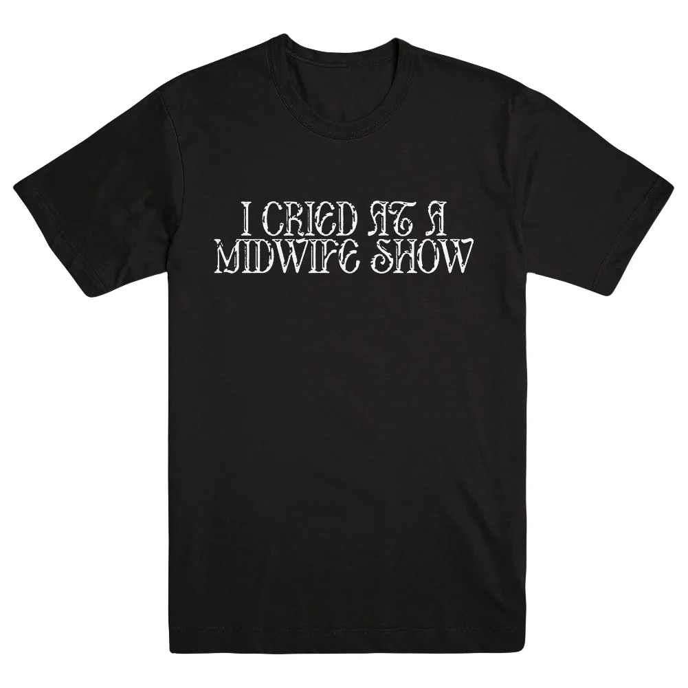 MIDWIFE "I Cried" T-Shirt